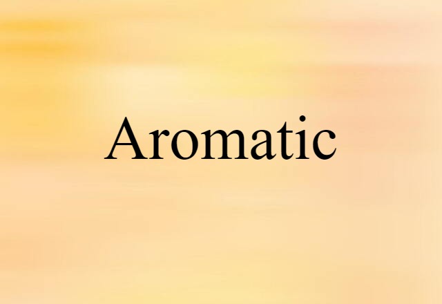 aromatic