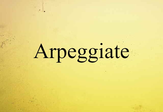 arpeggiate