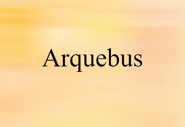 arquebus