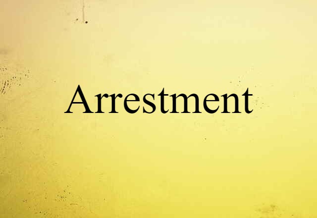 Arrestment (noun) Definition, Meaning & Examples