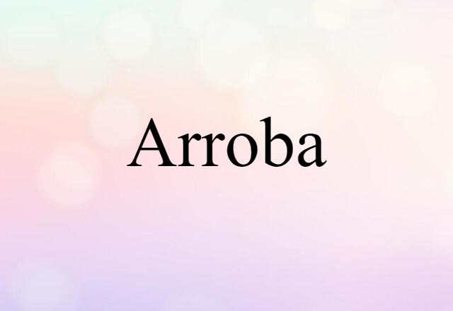 Arroba (noun) Definition, Meaning & Examples