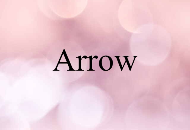 Arrow (noun) Definition, Meaning & Examples