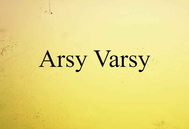 arsy-varsy