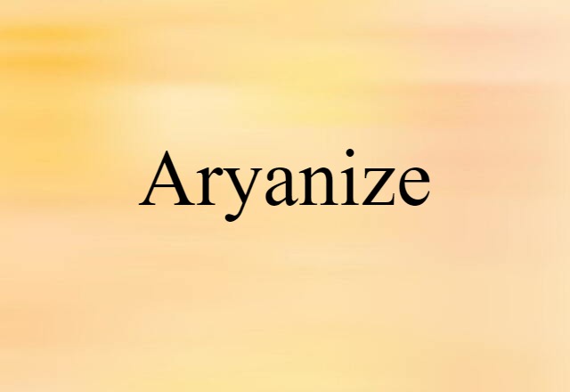 Aryanize