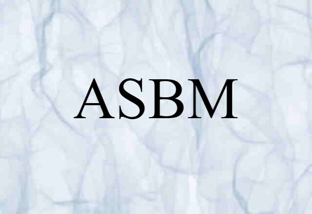 ASBM (noun) Definition, Meaning & Examples