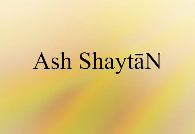 Ash-Shaytān (noun) Definition, Meaning & Examples