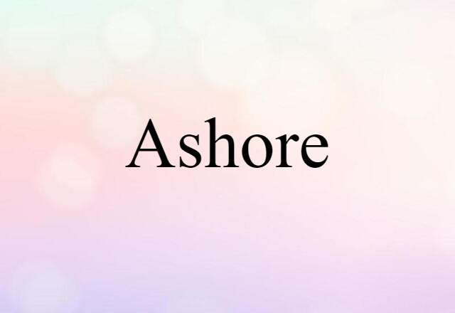 ashore