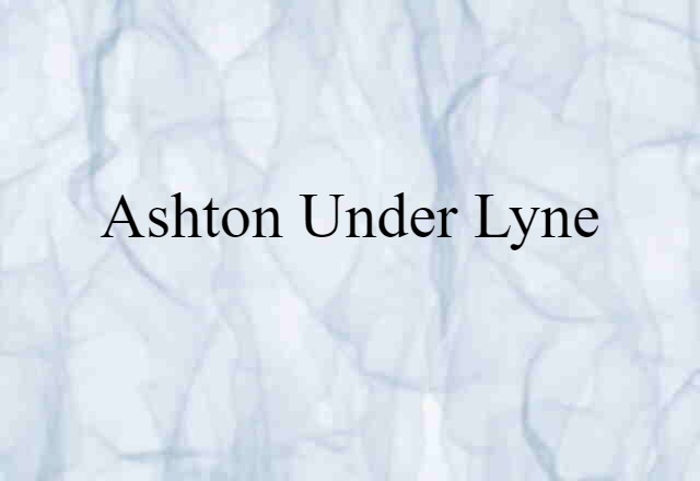 Ashton under Lyne