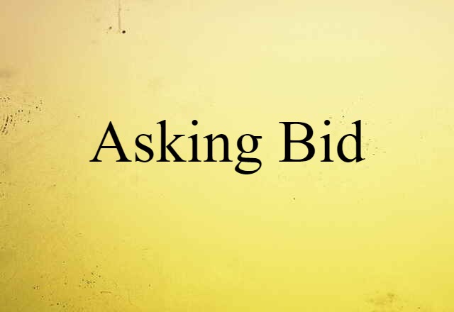 Asking Bid (noun) Definition, Meaning & Examples