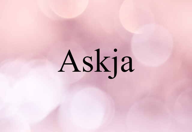 Askja (noun) Definition, Meaning & Examples