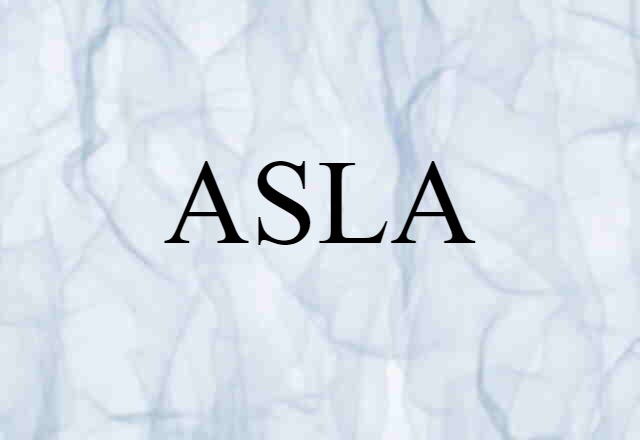 ASLA (noun) Definition, Meaning & Examples