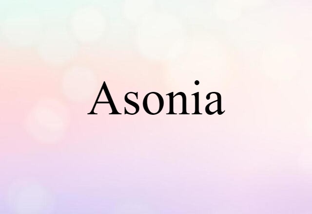 Asonia (noun) Definition, Meaning & Examples