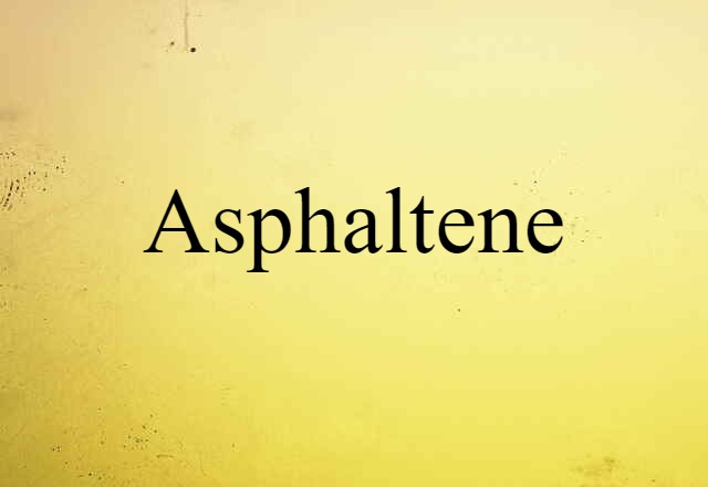 Asphaltene (noun) Definition, Meaning & Examples