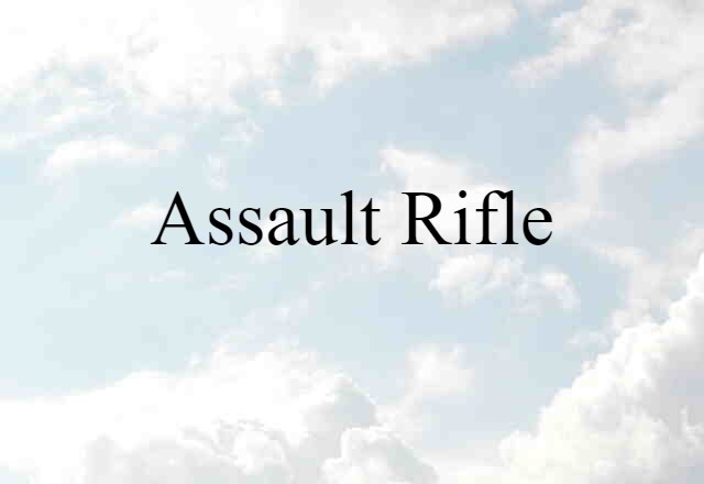 assault rifle