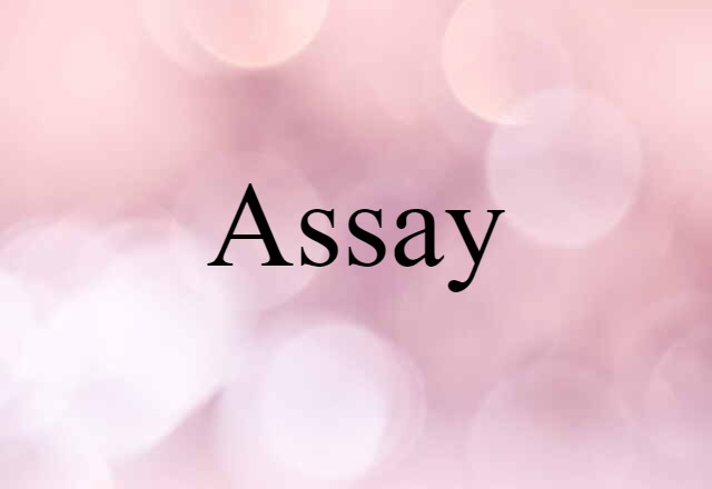 Assay (noun) Definition, Meaning & Examples