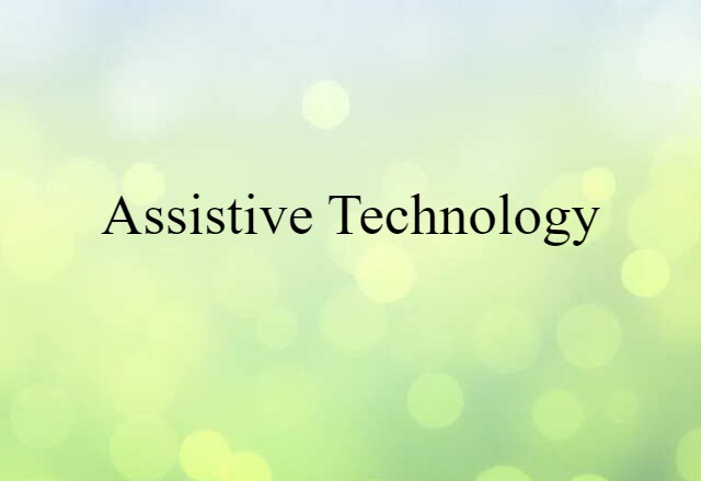 Assistive Technology (noun) Definition, Meaning & Examples