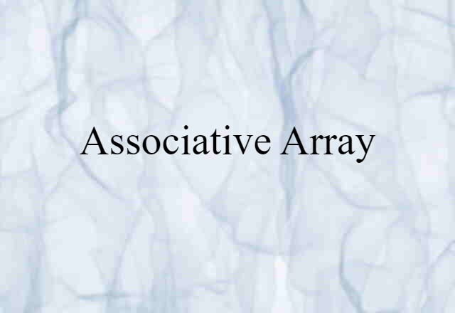 Associative Array (noun) Definition, Meaning & Examples