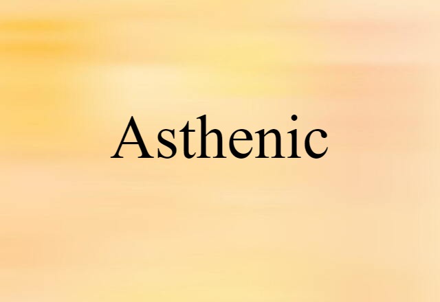 asthenic