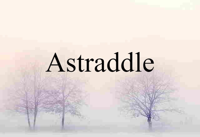 astraddle