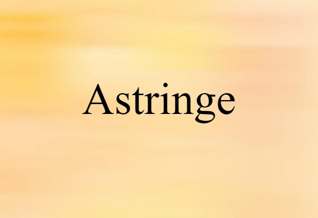 astringe