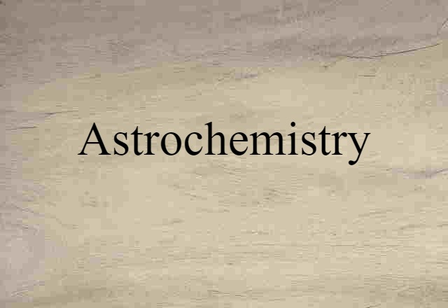 astrochemistry