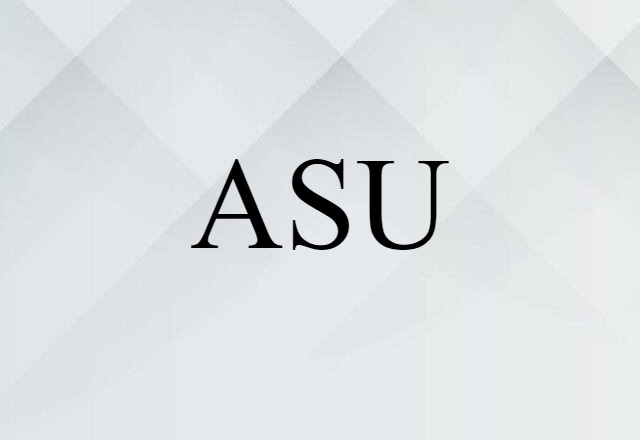 ASU (noun) Definition, Meaning & Examples