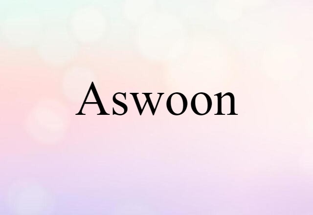 aswoon