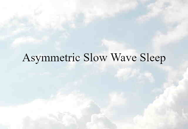 asymmetric slow-wave sleep