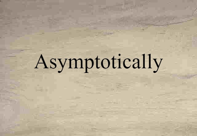 asymptotically