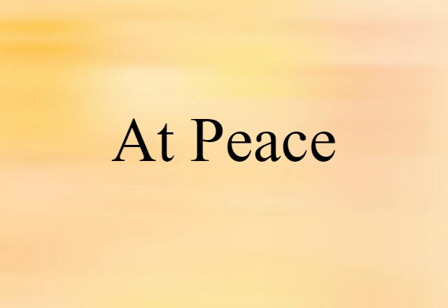 At Peace (noun) Definition, Meaning & Examples