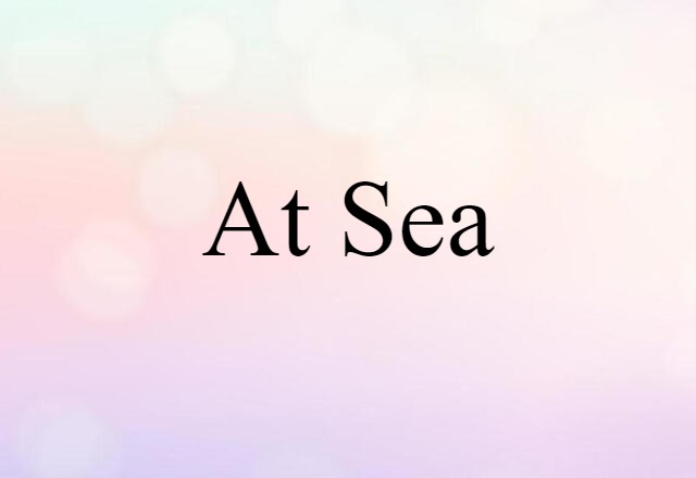 at sea