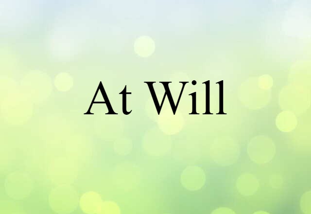 at will