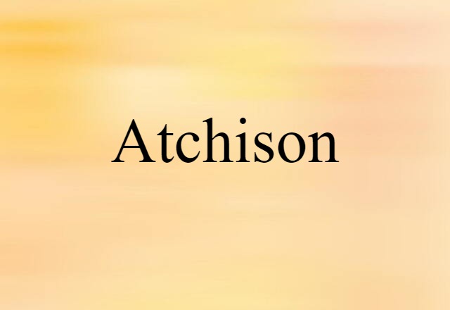 Atchison (noun) Definition, Meaning & Examples