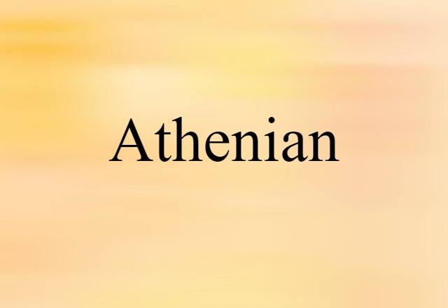 Athenian (noun) Definition, Meaning & Examples