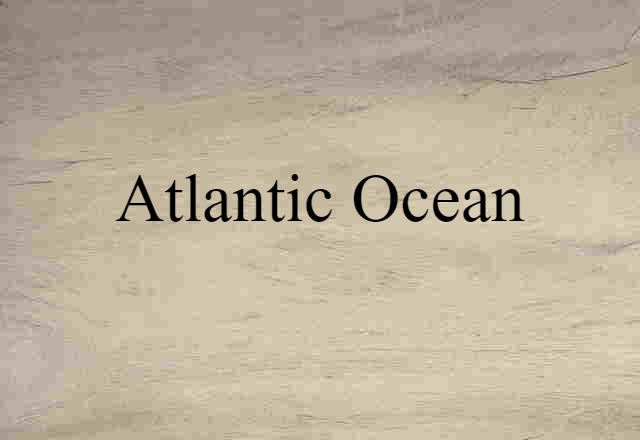 Atlantic Ocean