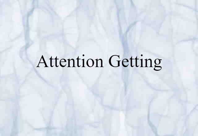 attention getting