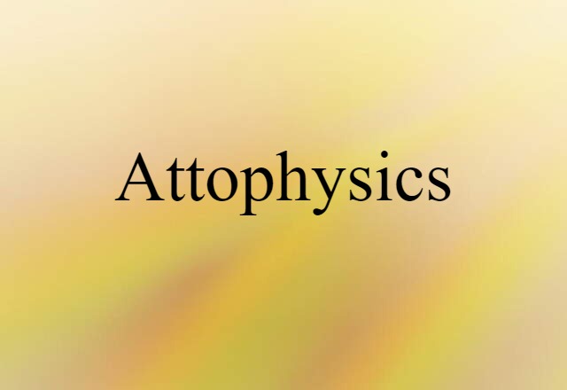 attophysics