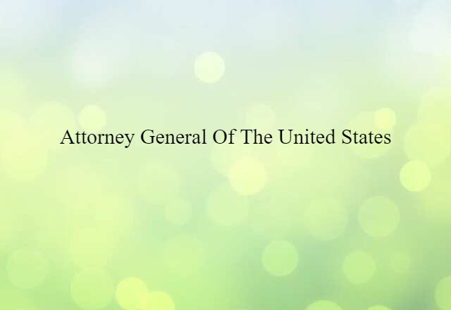 attorney general of the United States