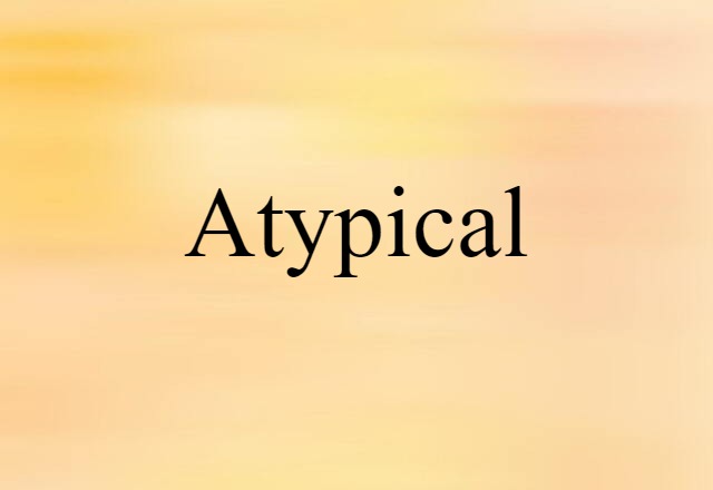 atypical