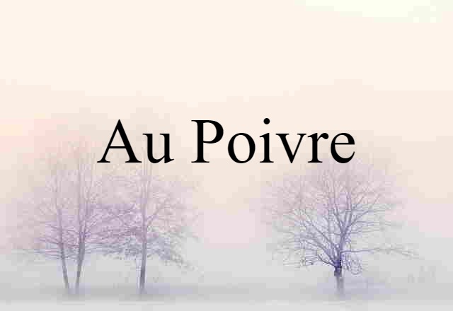 au poivre