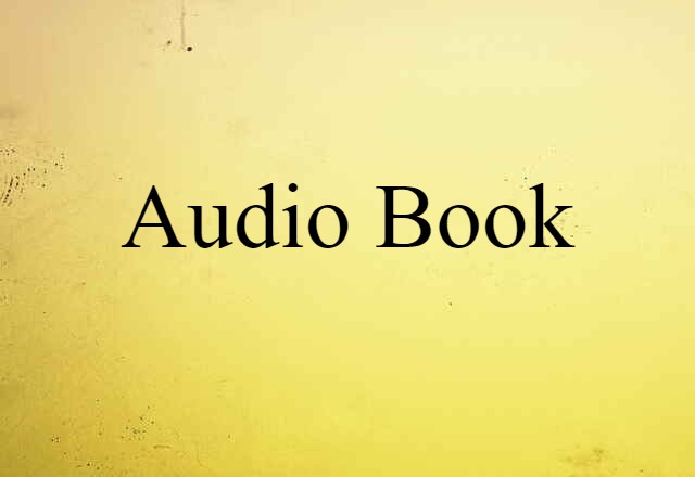 Audio Book (noun) Definition, Meaning & Examples