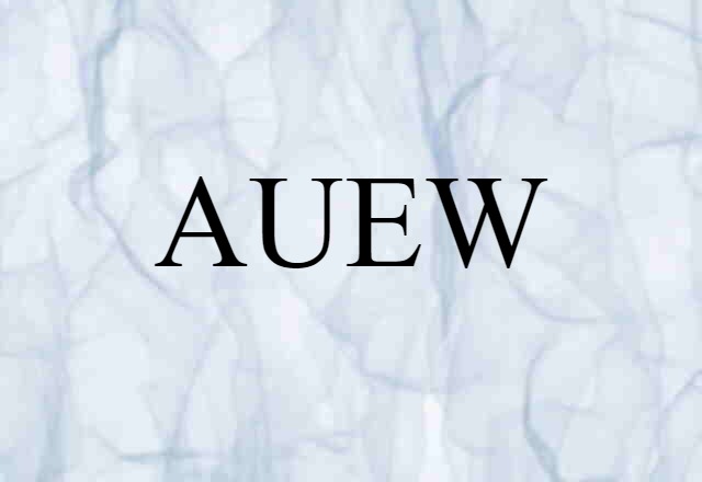 AUEW (noun) Definition, Meaning & Examples