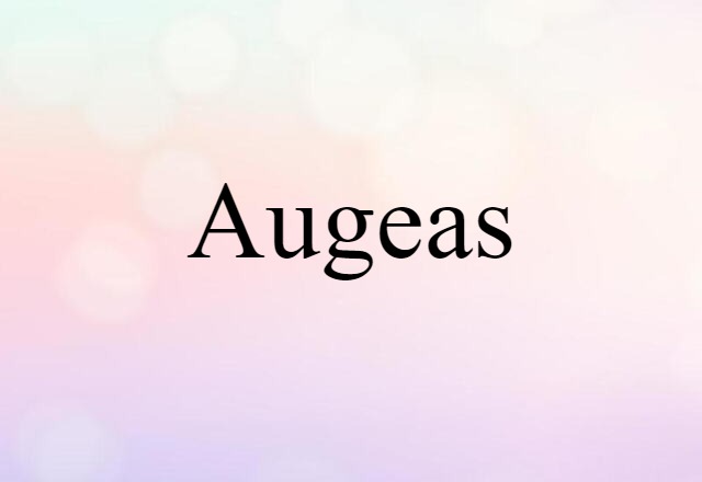 Augeas (noun) Definition, Meaning & Examples