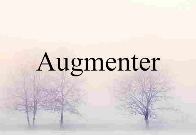 augmenter