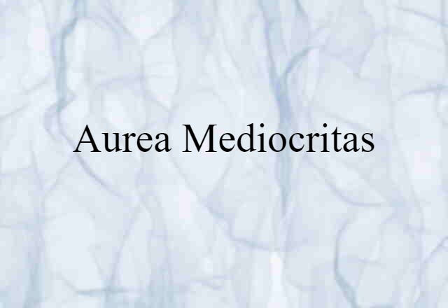 aurea mediocritas