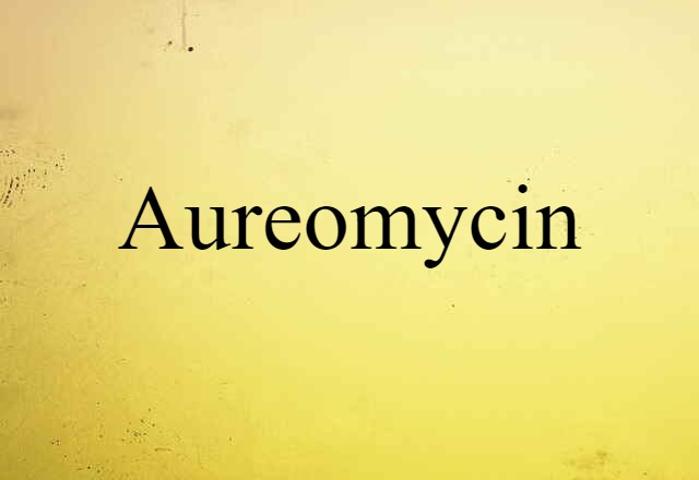 Aureomycin