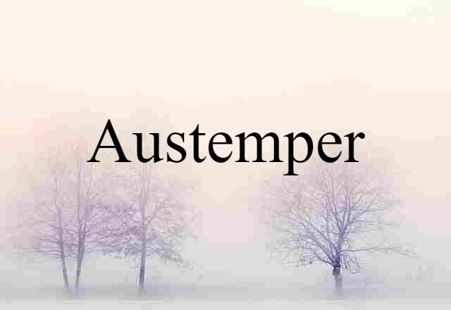 Austemper (noun) Definition, Meaning & Examples