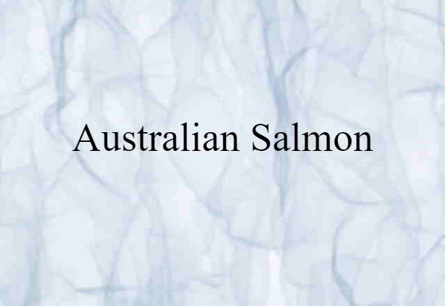 Australian Salmon (noun) Definition, Meaning & Examples