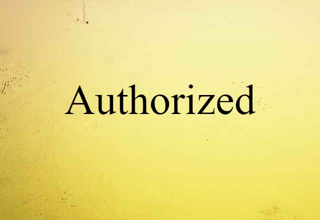 Authorized (noun) Definition, Meaning & Examples