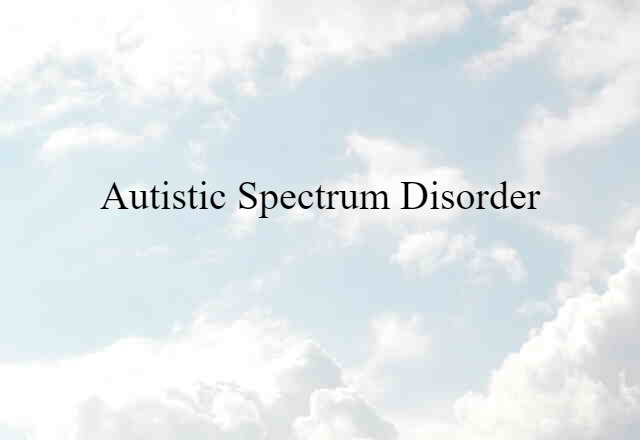 autistic spectrum disorder